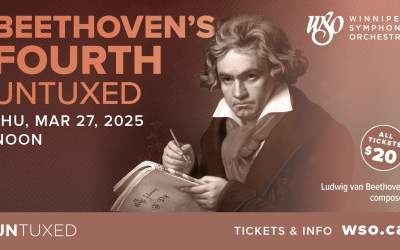 Winnipeg Symphony Orchestra: Beethoven’s Fourth UnTuxed