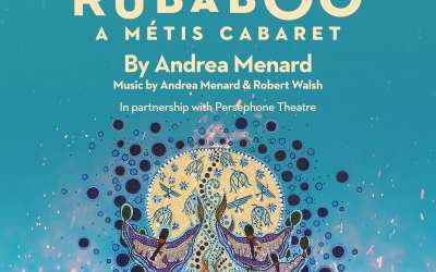 Rubaboo – A Métis Cabaret